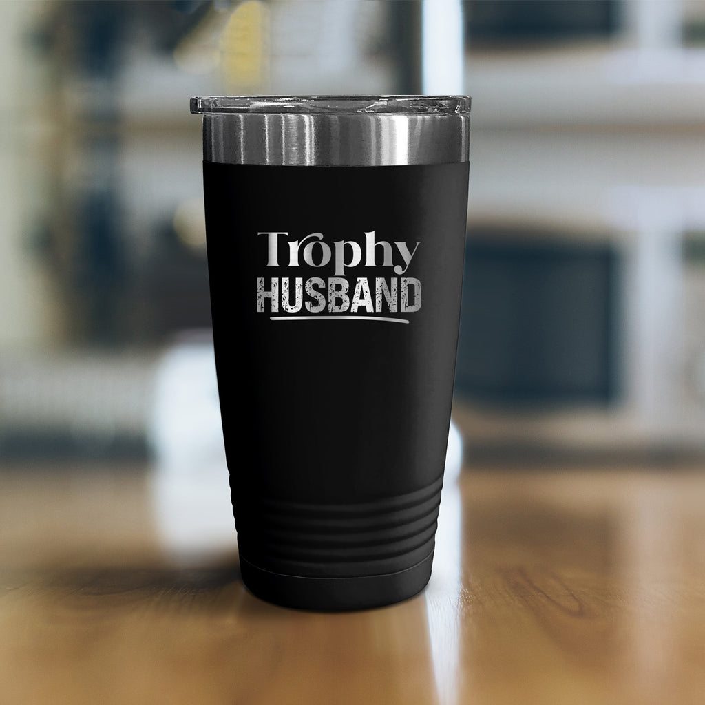 Trophy Husband Stainless Steel Tumbler – 20oz & 30oz