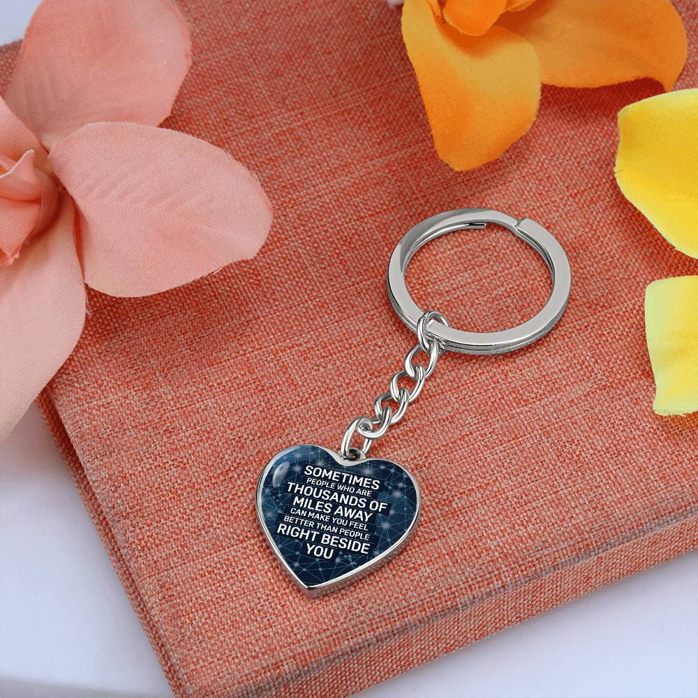 Long Distance Friendship & Love Keychain – “Sometimes People Thousands of Miles Away Feel Closer” Heart Gift