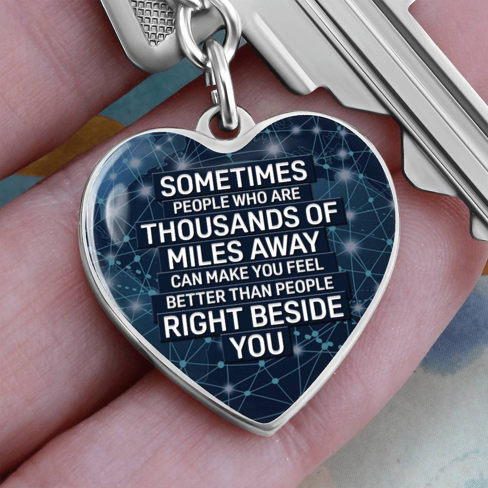Long Distance Friendship & Love Keychain – “Sometimes People Thousands of Miles Away Feel Closer” Heart Gift