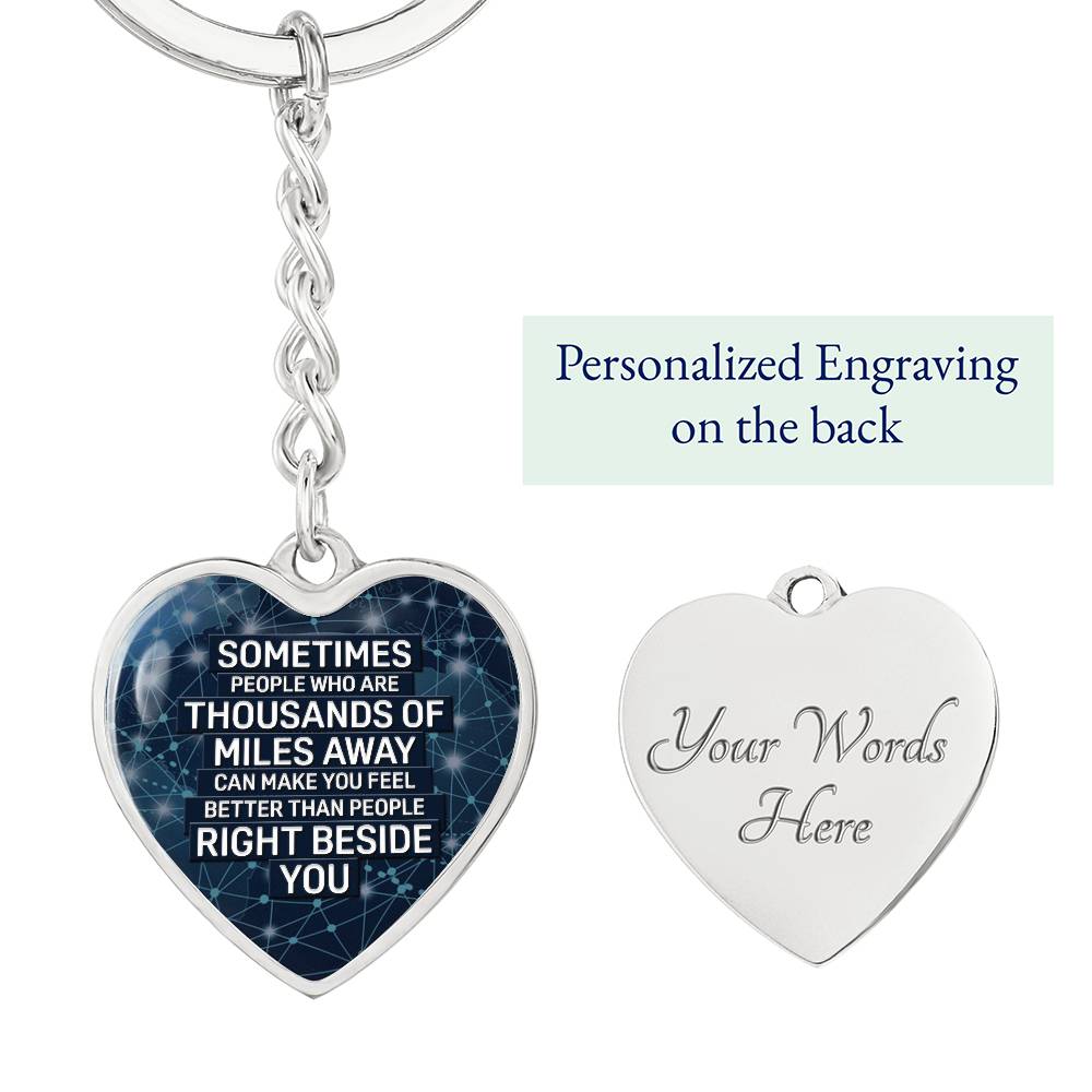 Long Distance Friendship & Love Keychain – “Sometimes People Thousands of Miles Away Feel Closer” Heart Gift