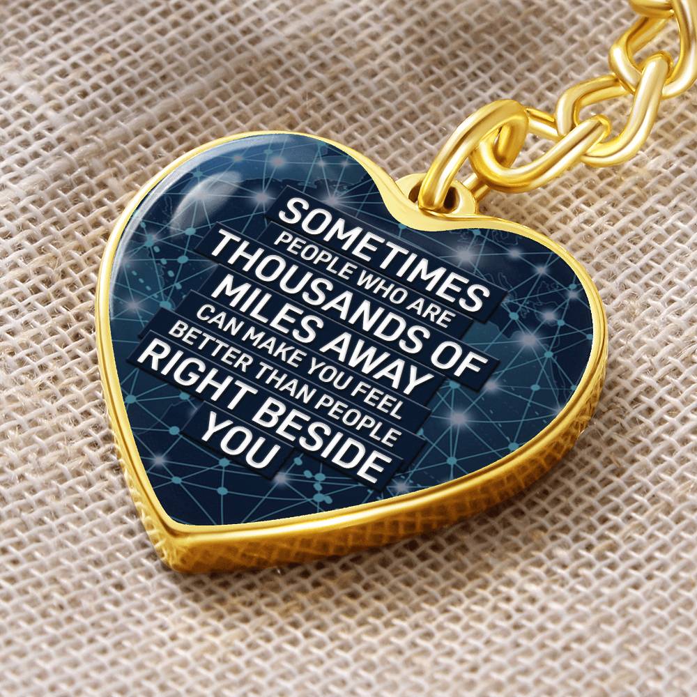 Long Distance Friendship & Love Keychain – “Sometimes People Thousands of Miles Away Feel Closer” Heart Gift