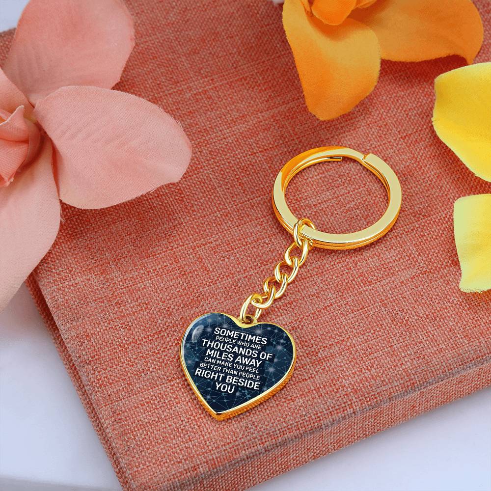 Long Distance Friendship & Love Keychain – “Sometimes People Thousands of Miles Away Feel Closer” Heart Gift