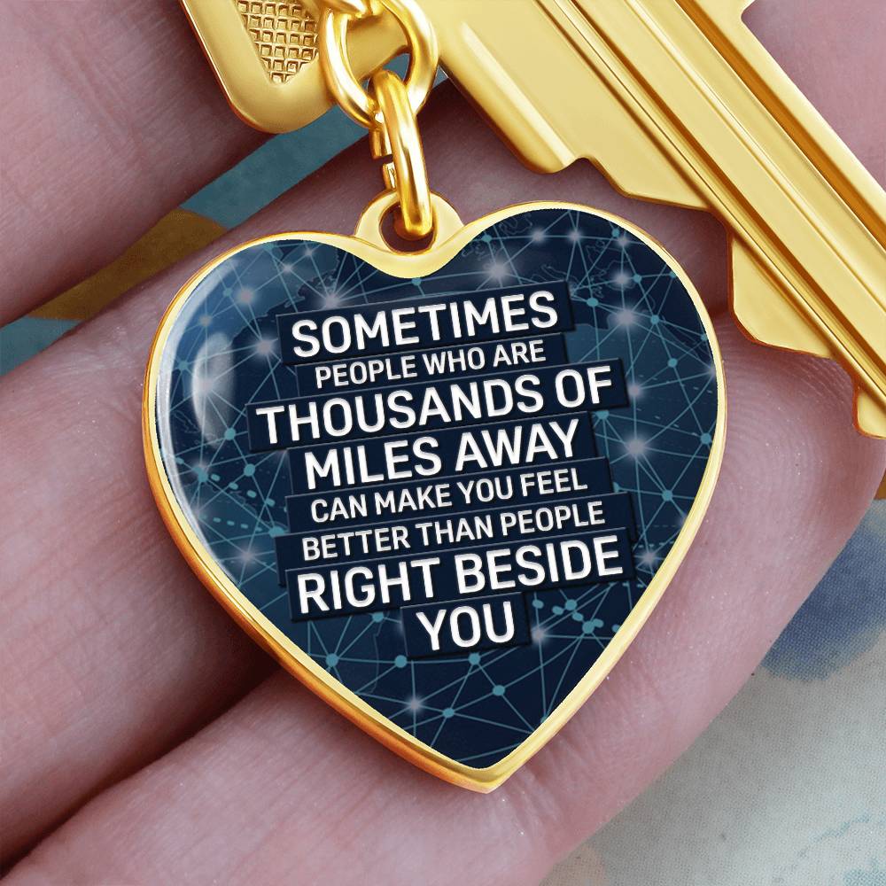 Long Distance Friendship & Love Keychain – “Sometimes People Thousands of Miles Away Feel Closer” Heart Gift