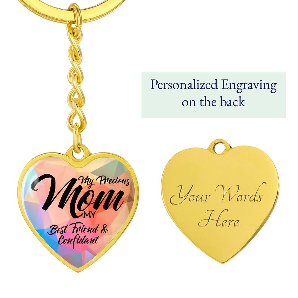 My Precious Mom – My Best Friend & Confidant Engraved Heart Keychain