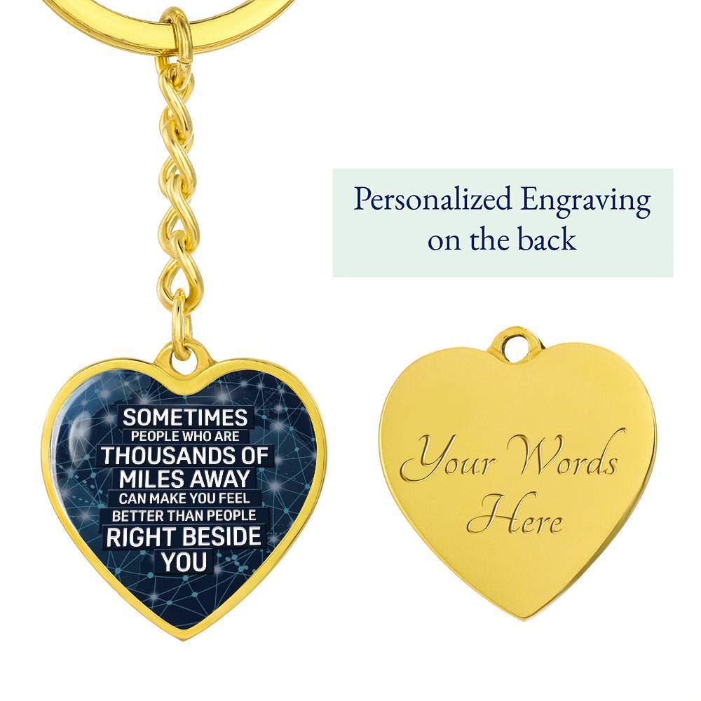 Long Distance Friendship & Love Keychain – “Sometimes People Thousands of Miles Away Feel Closer” Heart Gift