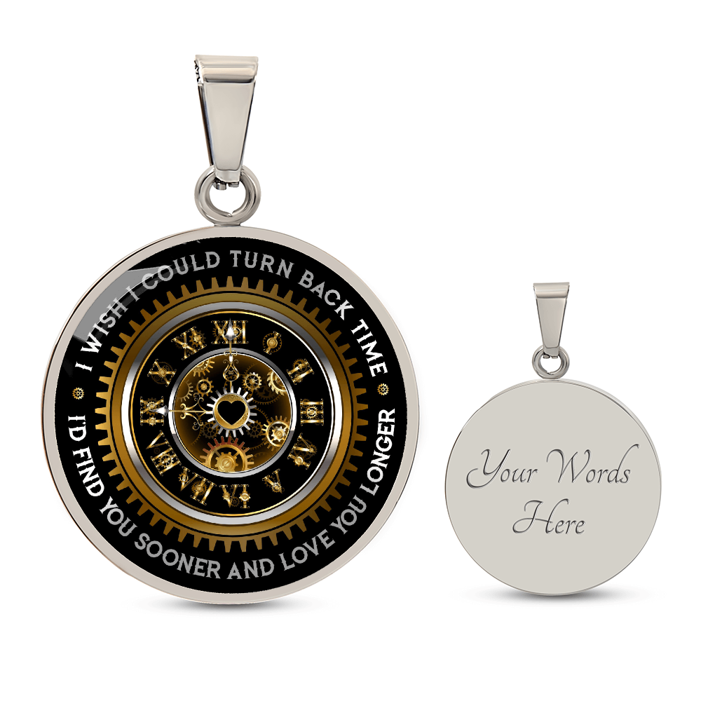 Soulmate Gift - I Wish I Could Turn Back Time - Custom Engraved Pendant Necklace