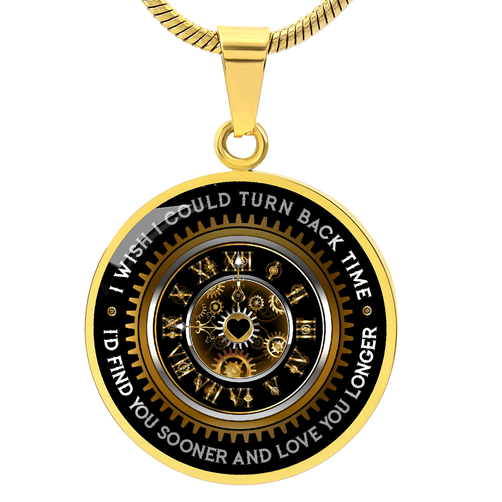 Soulmate Gift - I Wish I Could Turn Back Time - Custom Engraved Pendant Necklace