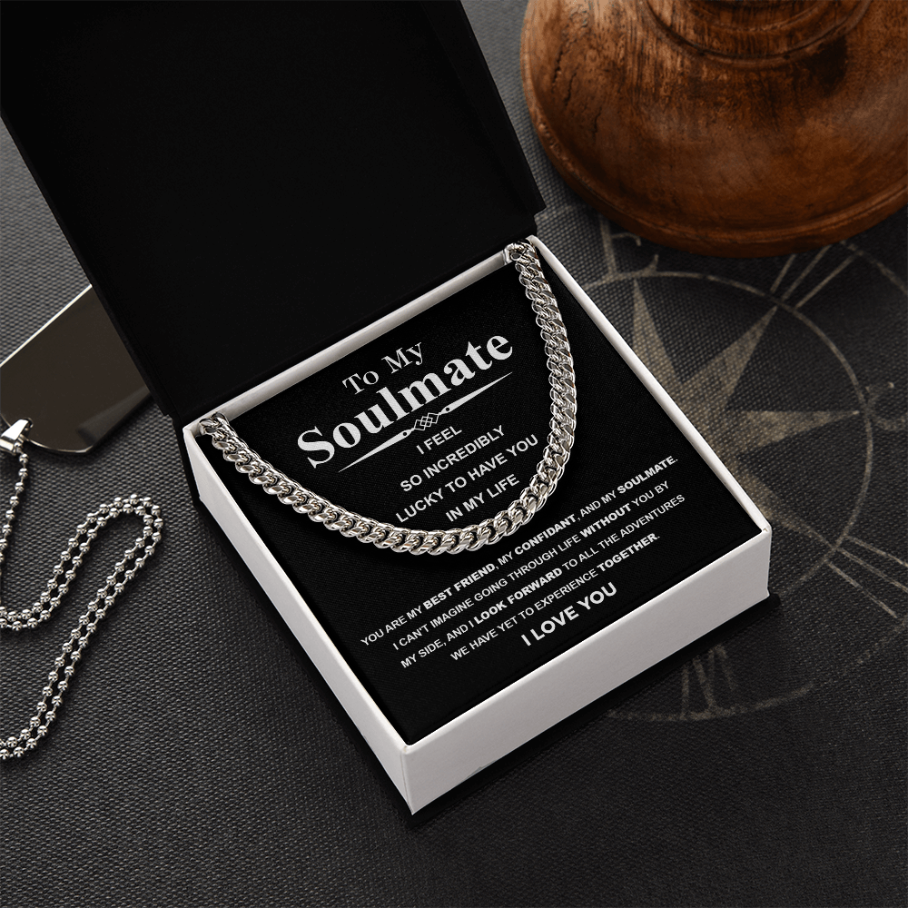 To My Soulmate Cuban Link Necklace – I Feel So Lucky to Have You, Love Gift for Him