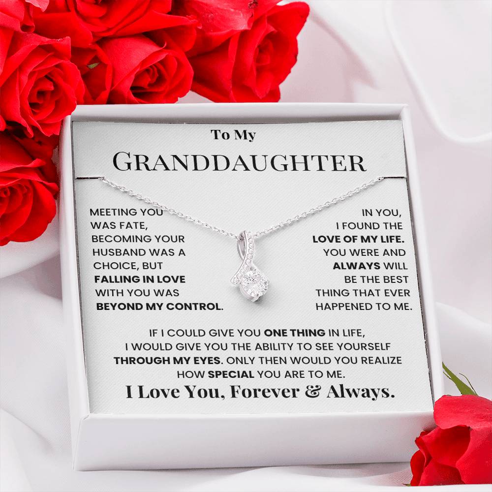 To my Granddaughter, I love you, Forever and Always