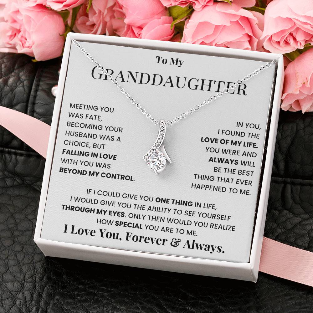 To my Granddaughter, I love you, Forever and Always
