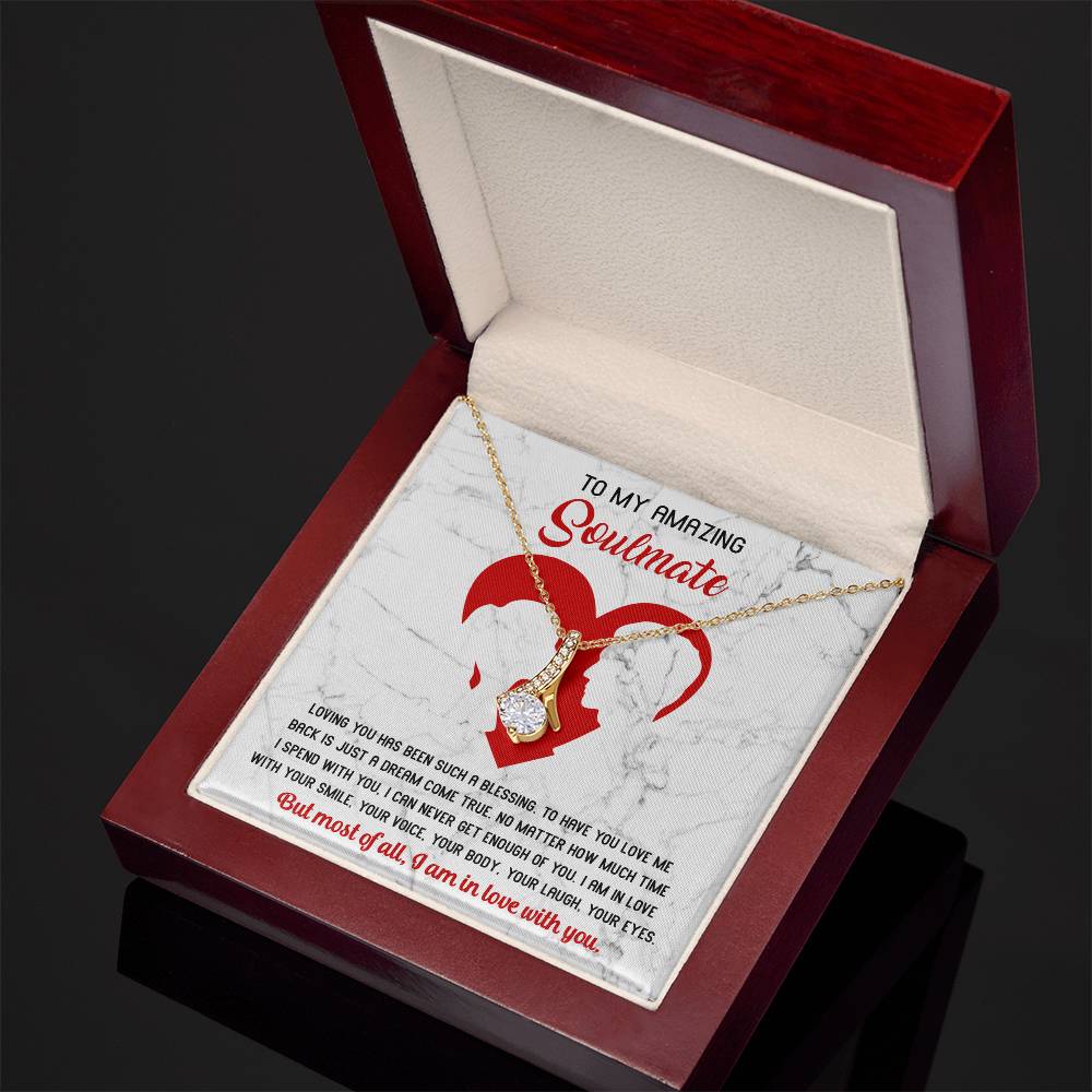 To My Amazing Soulmate – I Am In Love With You - Alluring Beauty Necklace with Romantic Message Card