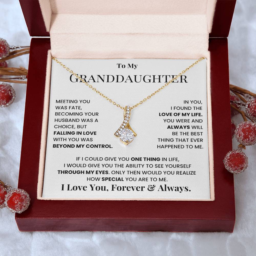 To my Granddaughter, I love you, Forever and Always