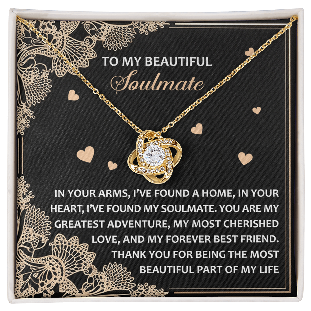 To My Soulmate - Most Beautiful Part of My Life - Love Knot Necklace with Heartfelt Message Card