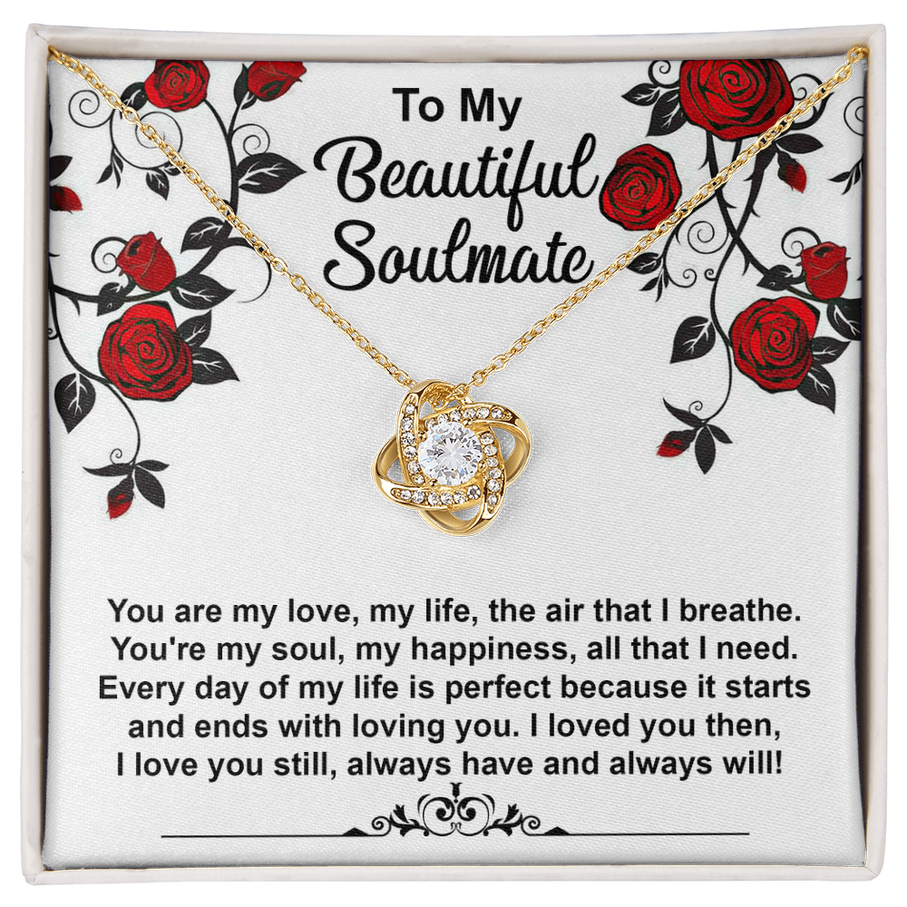 To My Beautiful Soulmate - My Love, My Life, The Air I Breathe - Romantic Love Knot Necklace