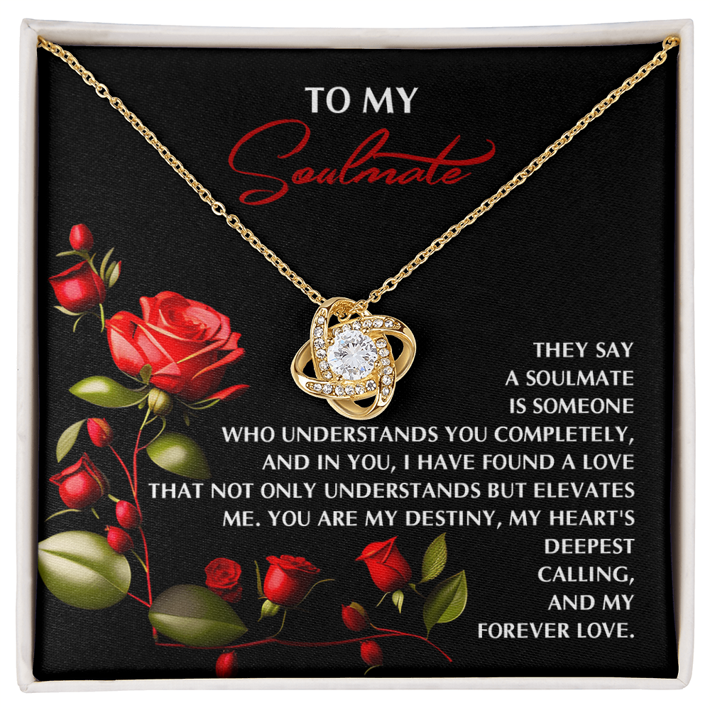 To My Soulmate - My Deepest Calling - Love Knot Necklace