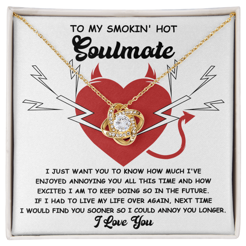 To My Smokin' Hot Soulmate Love Knot Necklace – Funny and Flirty Love Knot Necklace Gift