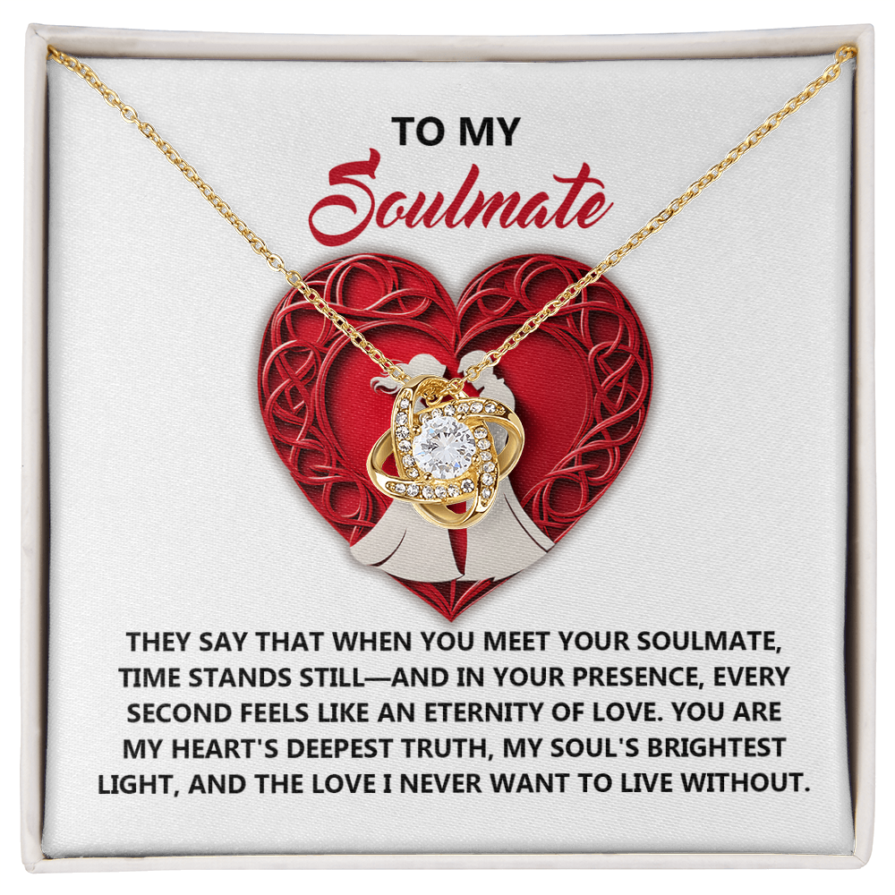 To My Soulmate - Time Stands Still - Love Knot Necklace with Heartfelt Message
