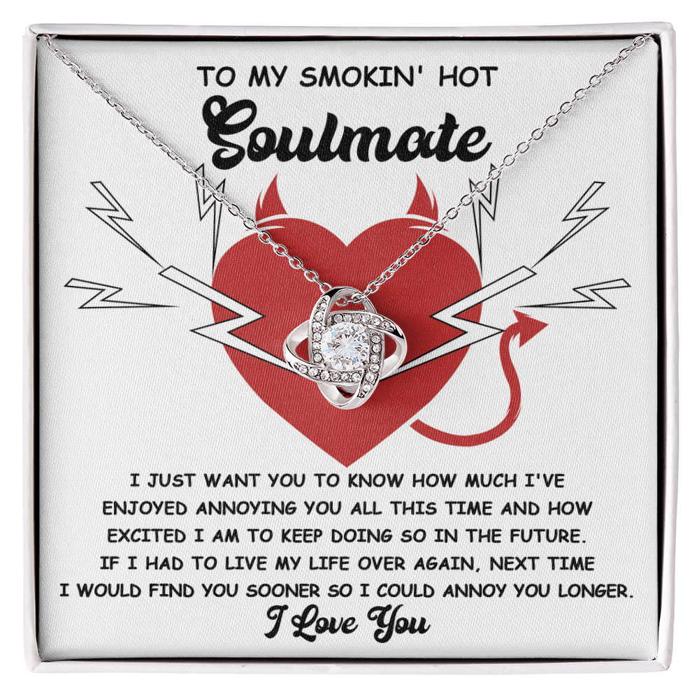 To My Smokin' Hot Soulmate Love Knot Necklace – Funny and Flirty Love Knot Necklace Gift
