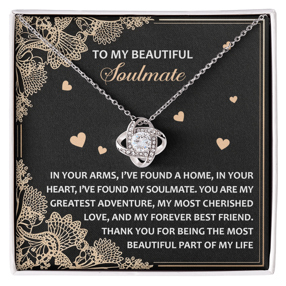 To My Soulmate - Most Beautiful Part of My Life - Love Knot Necklace with Heartfelt Message Card