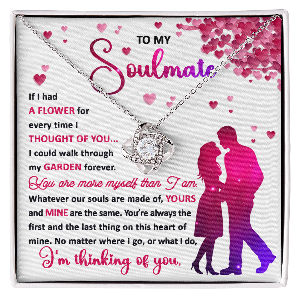 To My Soulmate - I am Thing of You - Love Knot Necklace with Heartfelt Message Card