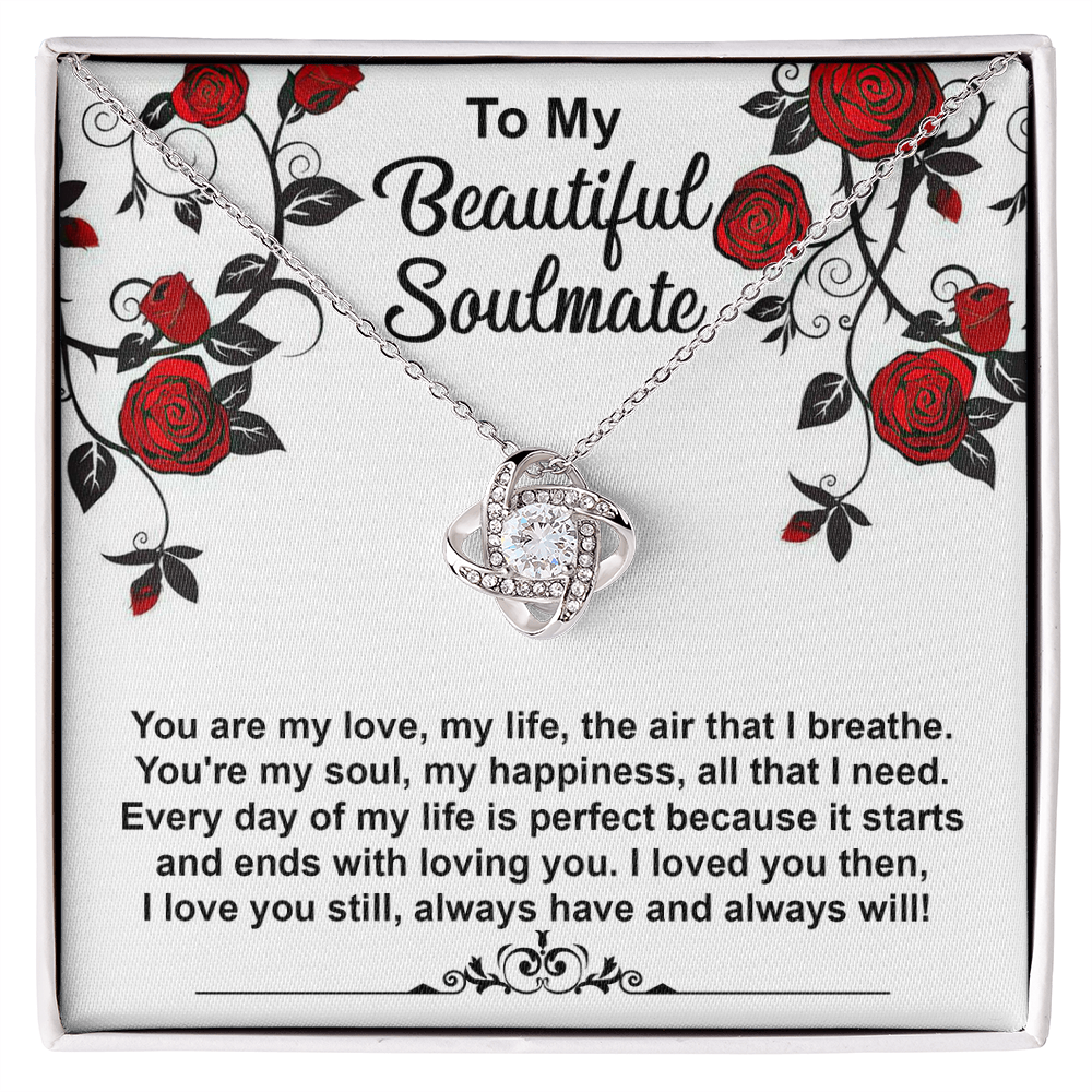To My Beautiful Soulmate - My Love, My Life, The Air I Breathe - Romantic Love Knot Necklace