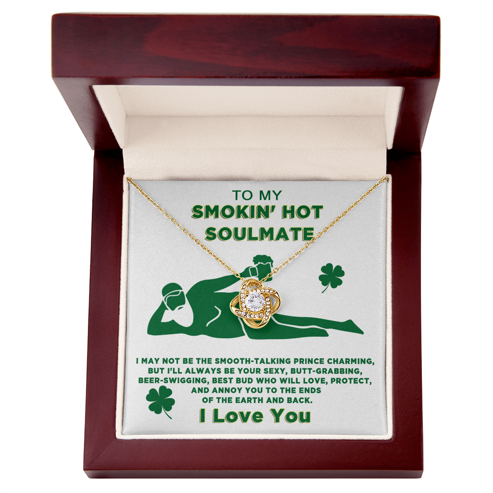 Funny St. Patrick’s Day Gift for Wife or Girlfriend – “To My Smokin’ Hot Soulmate” Love Knot Necklace