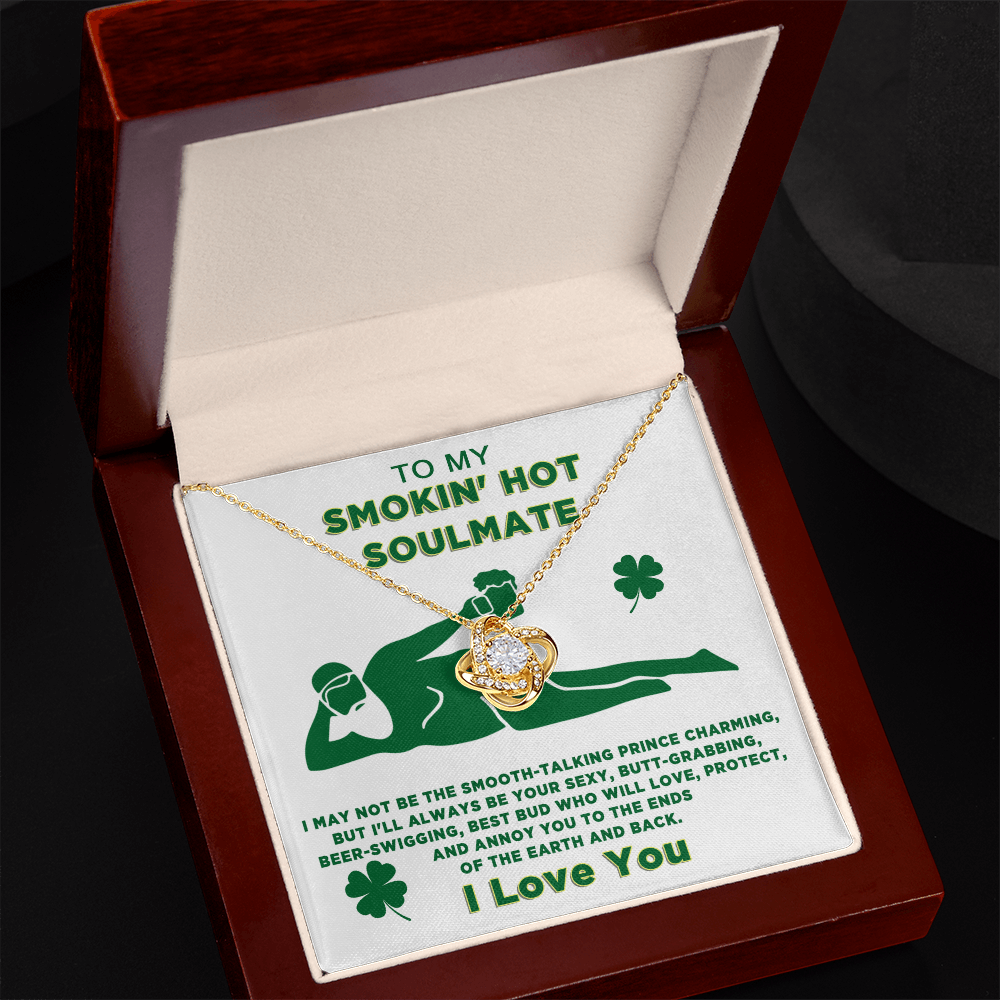 Funny St. Patrick’s Day Gift for Wife or Girlfriend – “To My Smokin’ Hot Soulmate” Love Knot Necklace