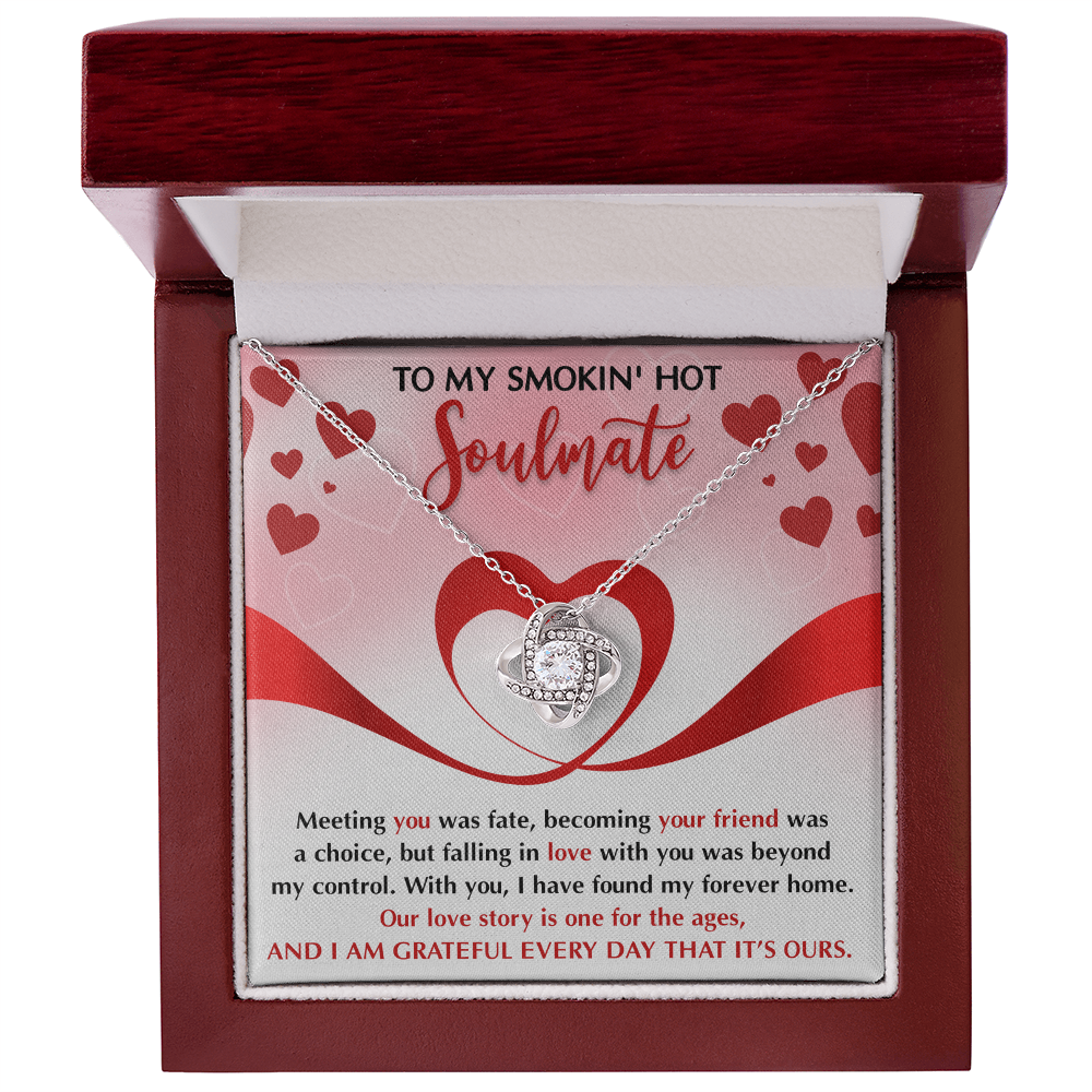 To My Smokin' Hot Soulmate – My Forever Home - Romantic Love Knot Necklace