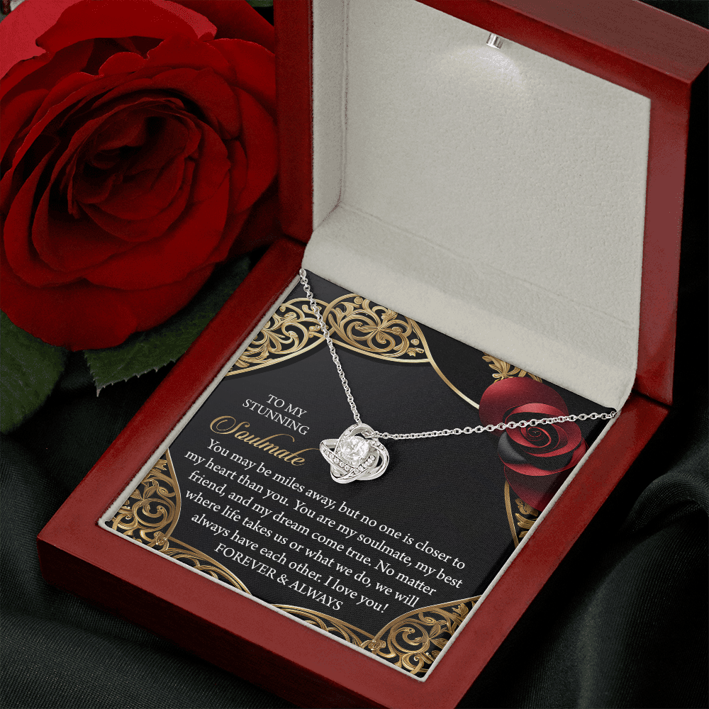 To My Stunning Soulmate - Miles Away, Yet Closer to My Heart - Love Knot Necklace with Romantic Message