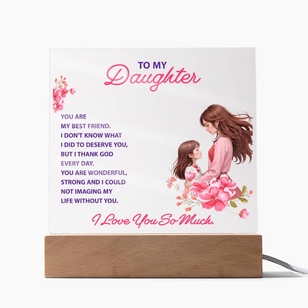 To My Daughter, You Are My Best Friend LED Acrylic Plaque