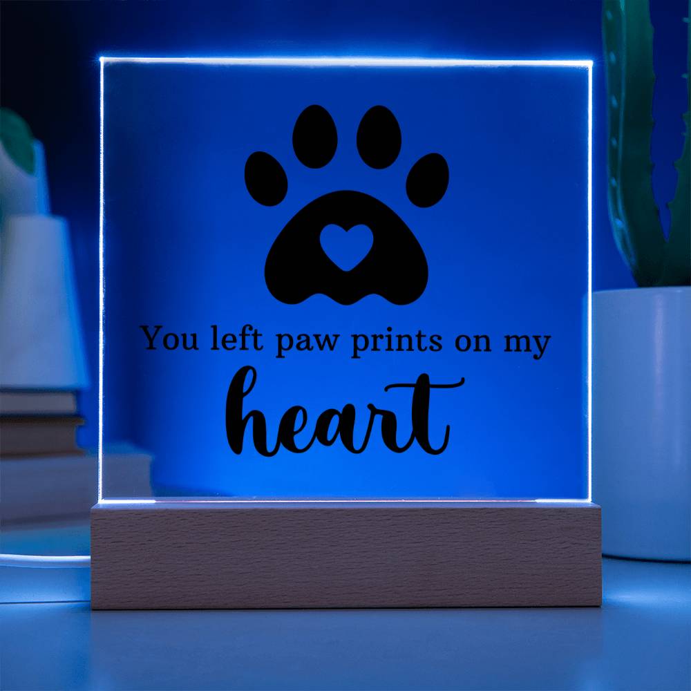 Gift for Pet Lover - You left pawprints in my heart Acrylic Plaque