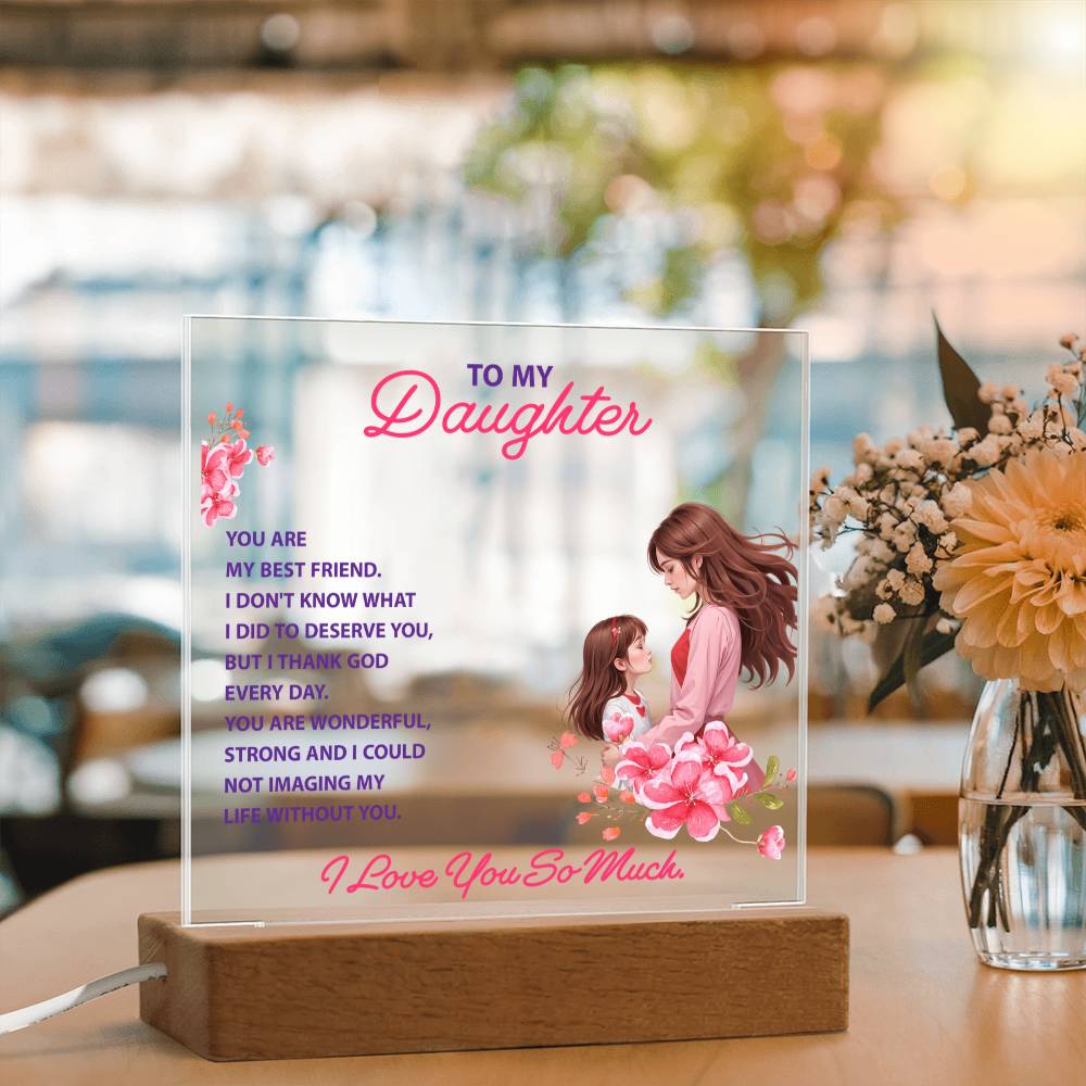 To My Daughter, You Are My Best Friend LED Acrylic Plaque