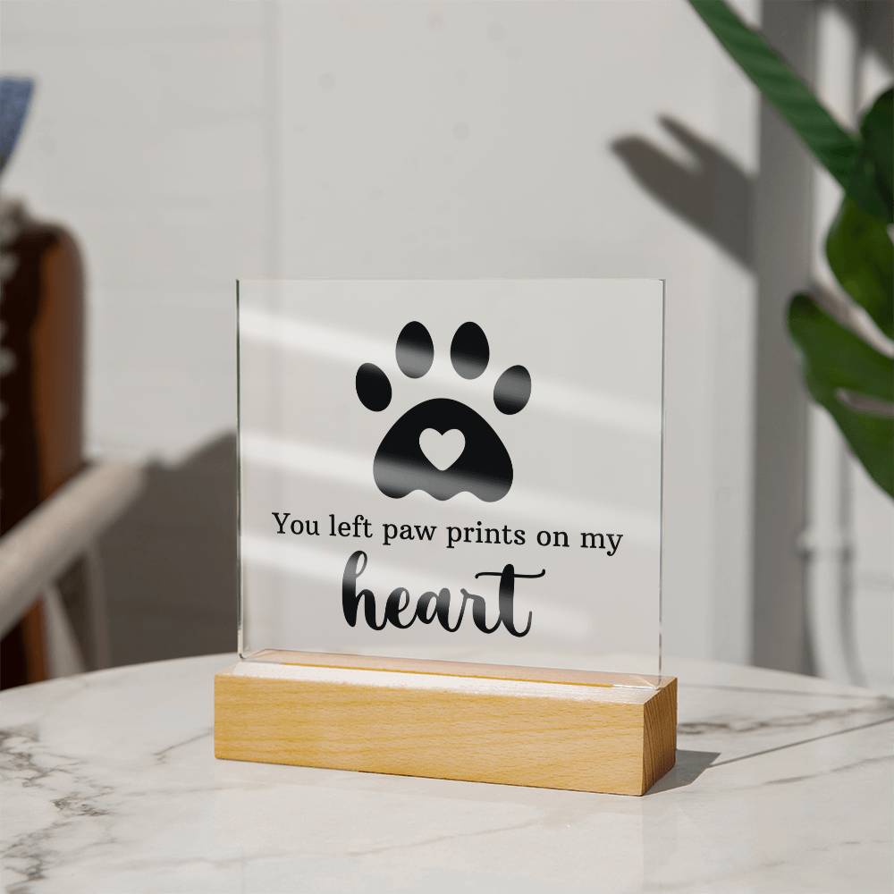 Gift for Pet Lover - You left pawprints in my heart Acrylic Plaque