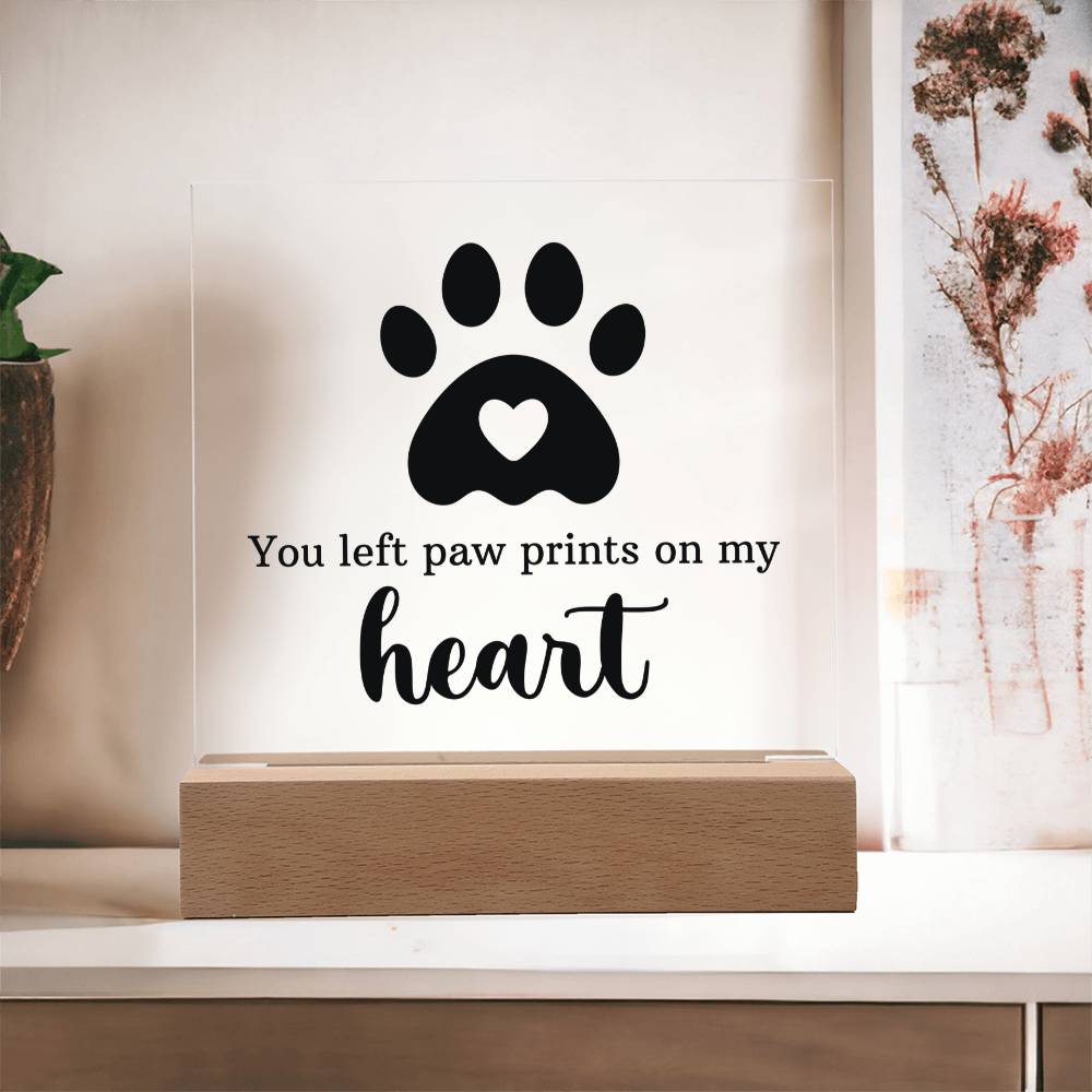 Gift for Pet Lover - You left pawprints in my heart Acrylic Plaque