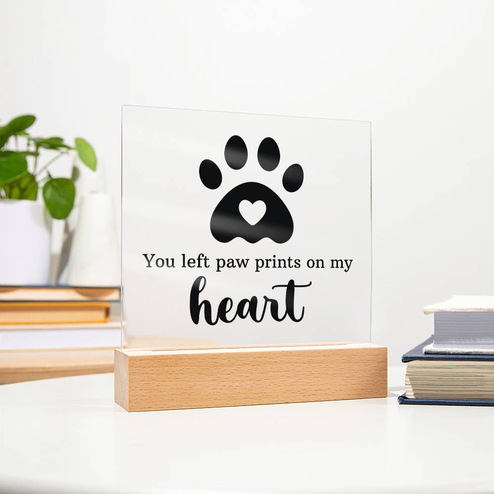 Gift for Pet Lover - You left pawprints in my heart Acrylic Plaque