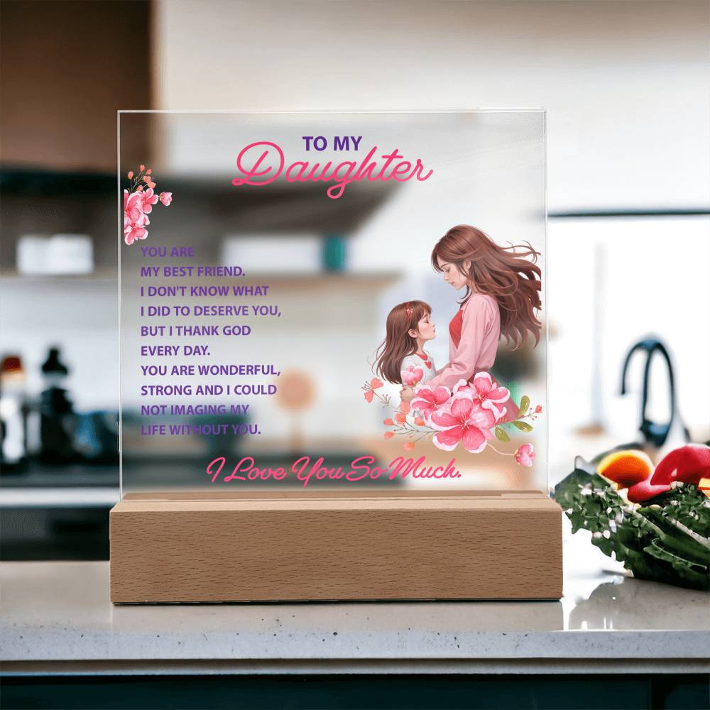 To My Daughter, You Are My Best Friend LED Acrylic Plaque