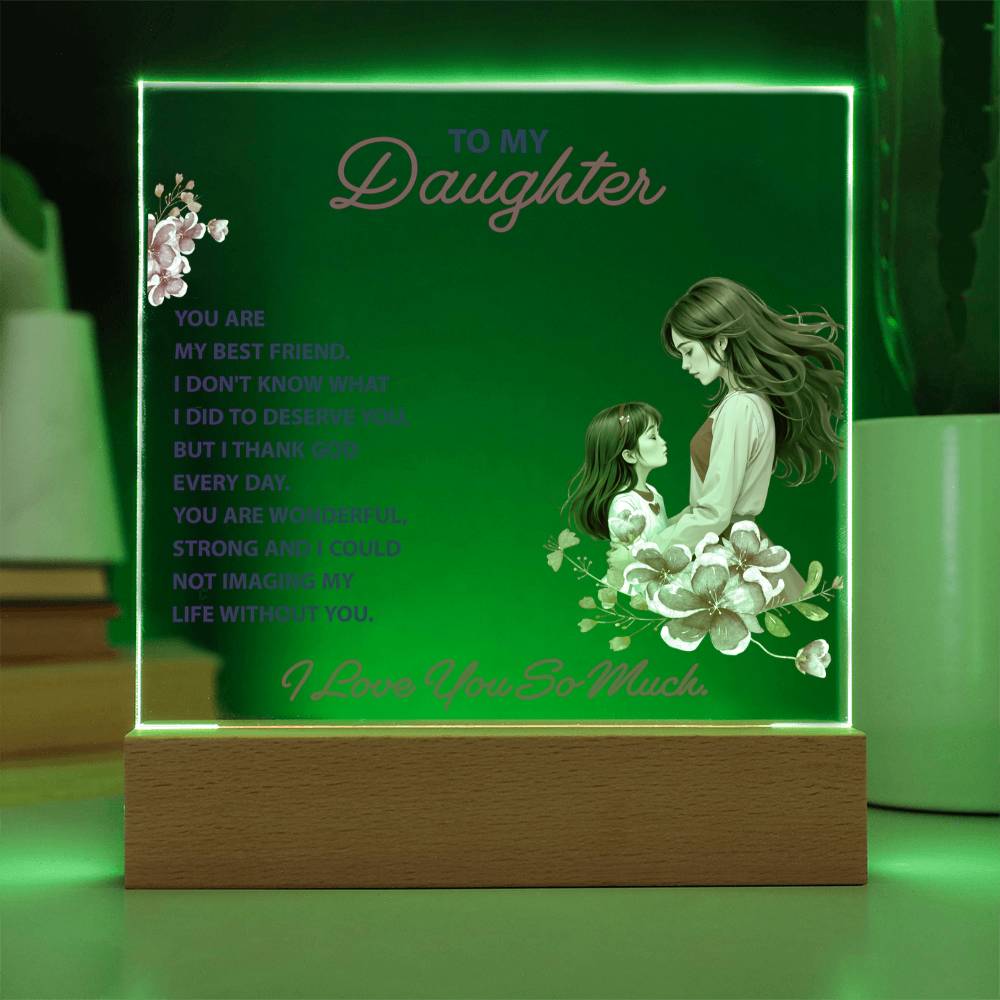 To My Daughter, You Are My Best Friend LED Acrylic Plaque