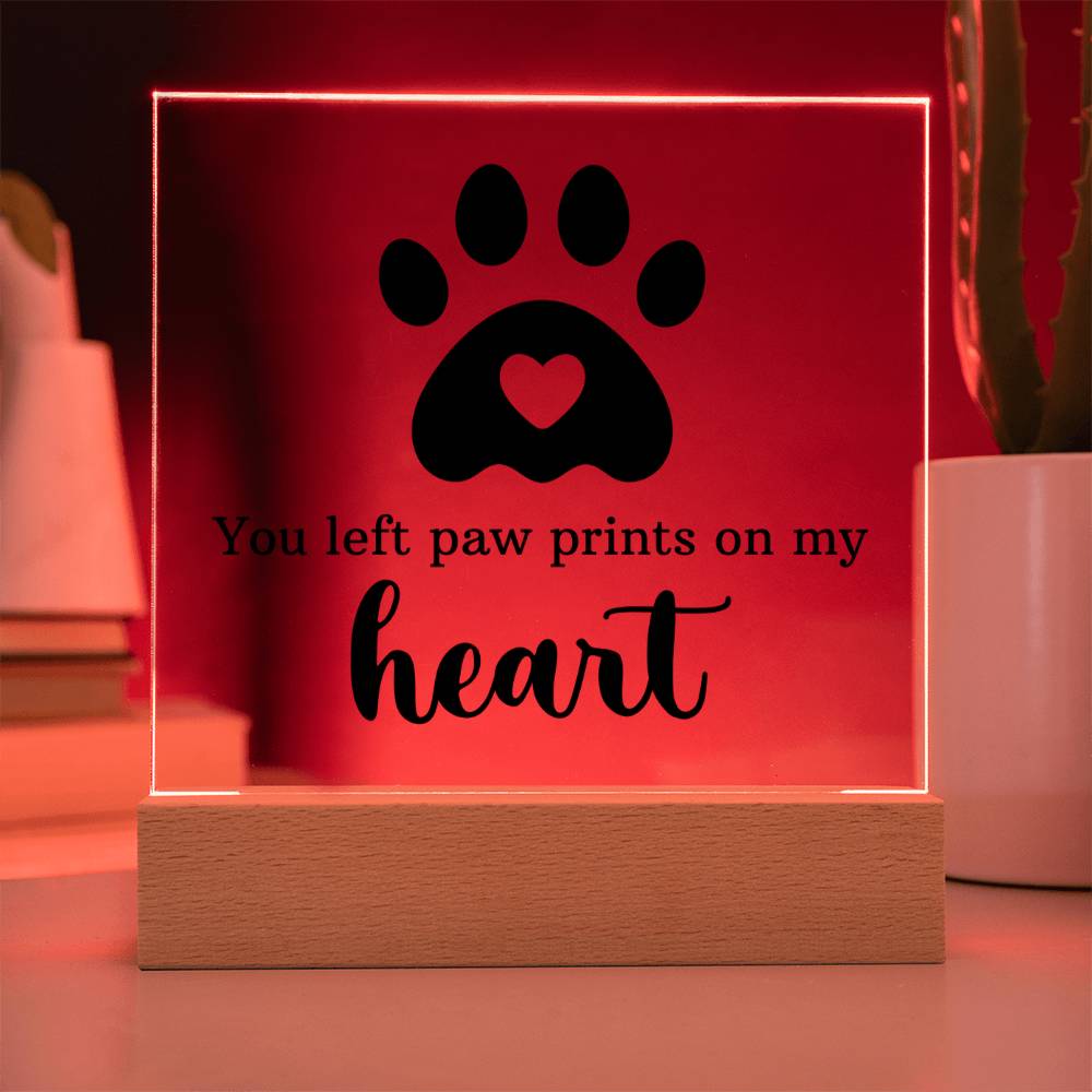 Gift for Pet Lover - You left pawprints in my heart Acrylic Plaque