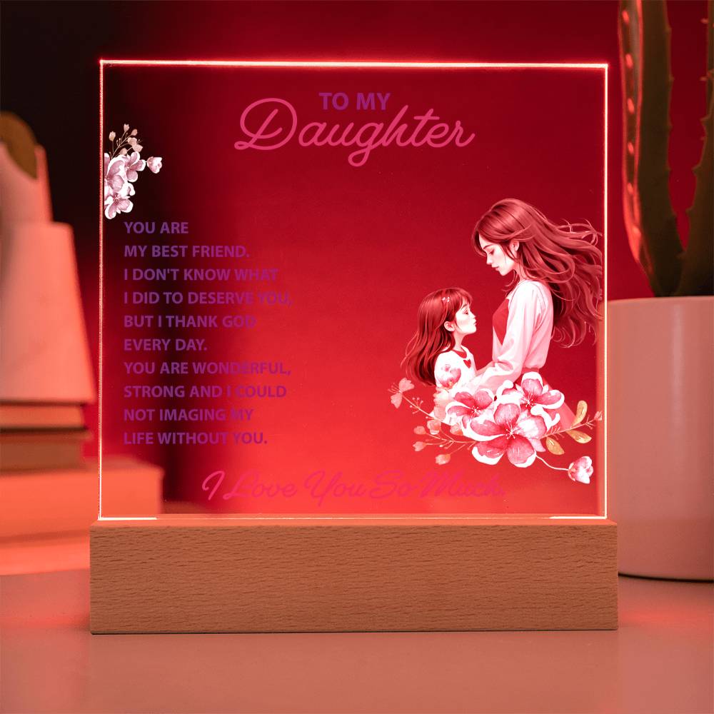 To My Daughter, You Are My Best Friend LED Acrylic Plaque