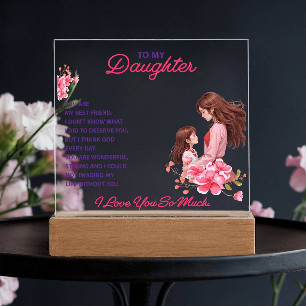 To My Daughter, You Are My Best Friend LED Acrylic Plaque
