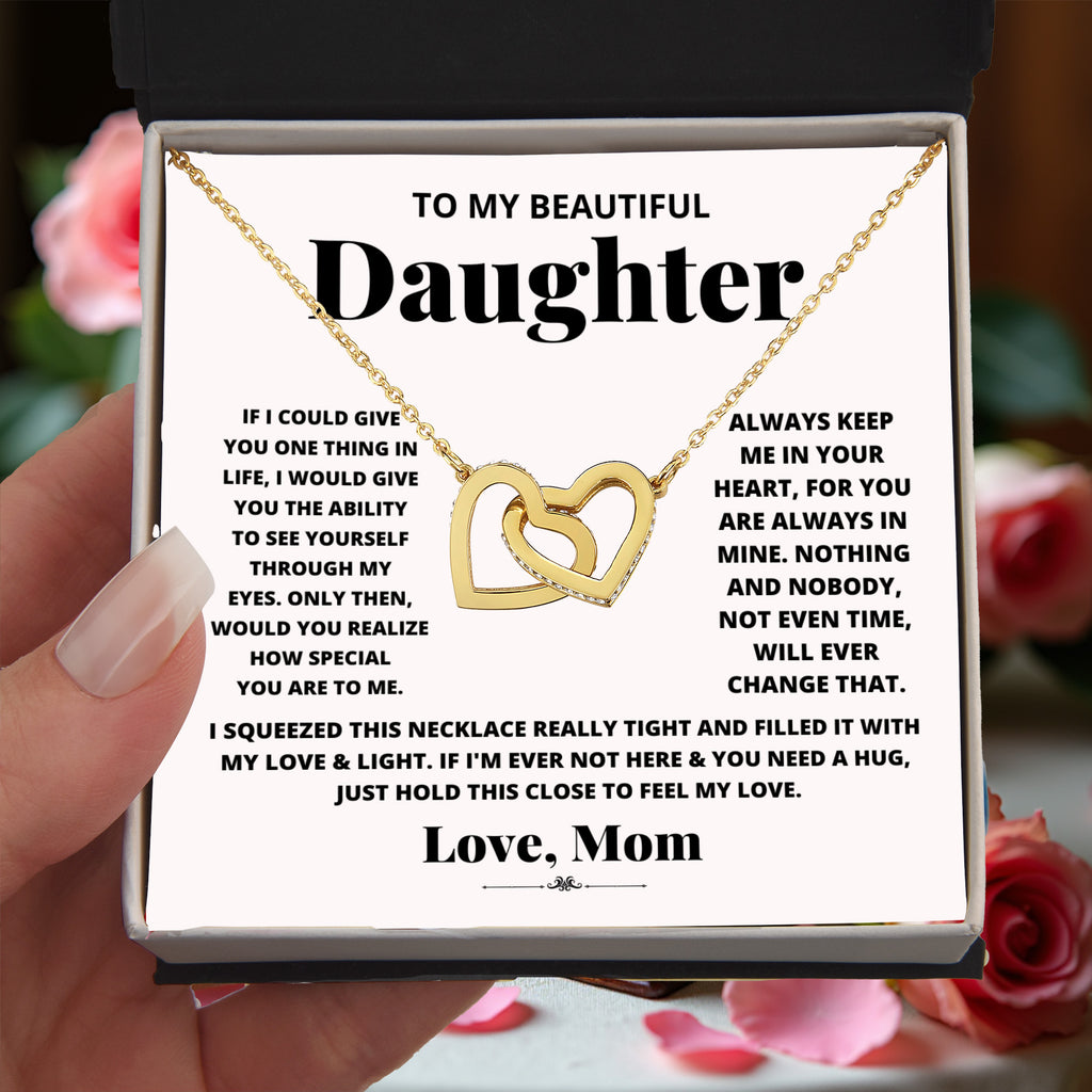 To my beautiful daughter, just hold this to feel my love