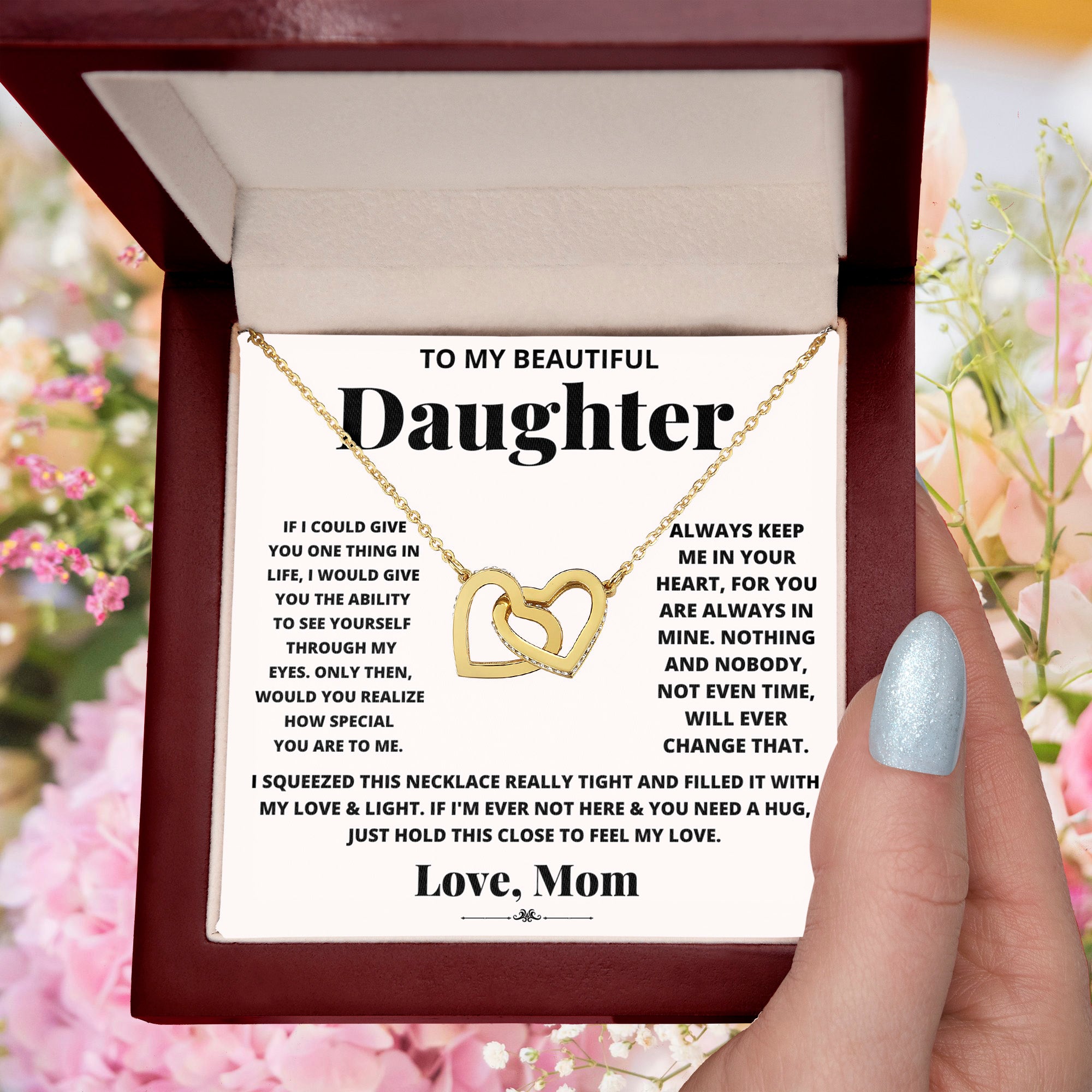 To my beautiful daughter, just hold this to feel my love