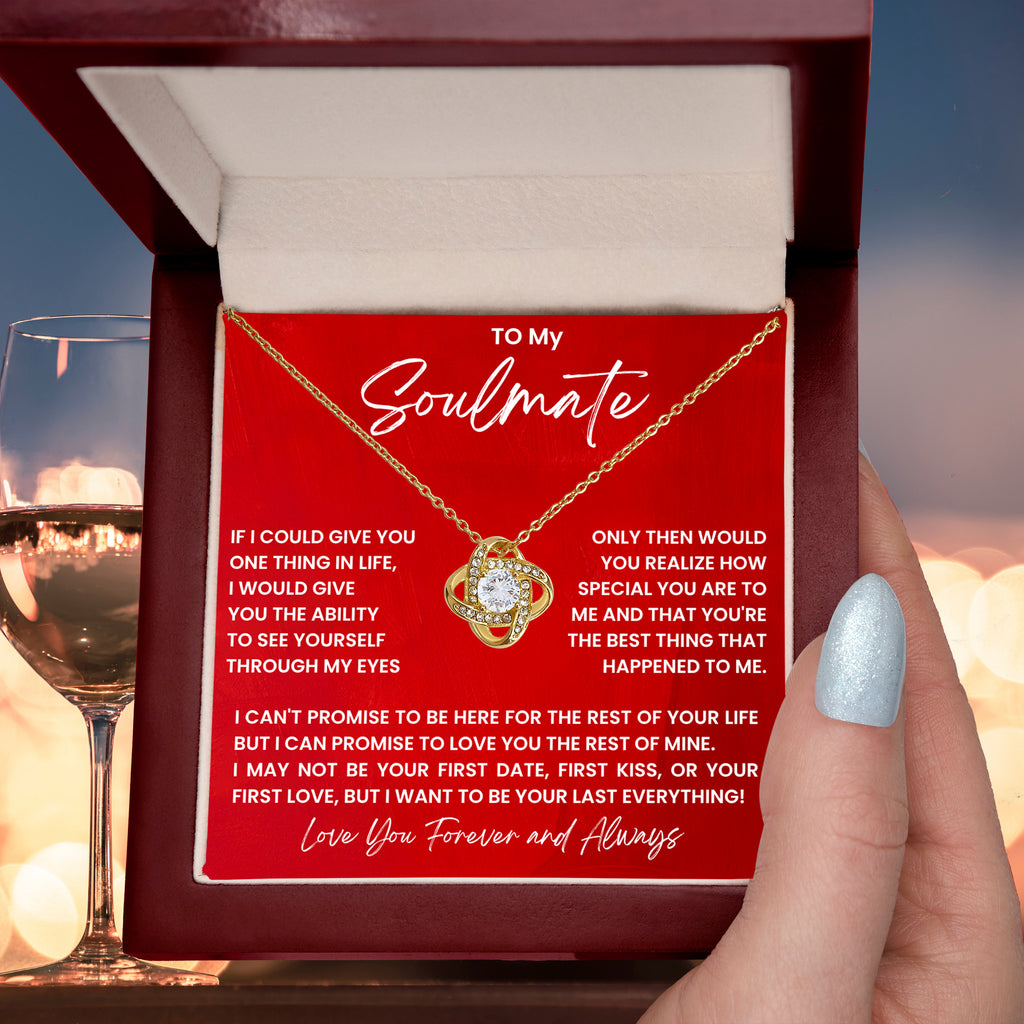 To my soulmate, I want to be your last everything!