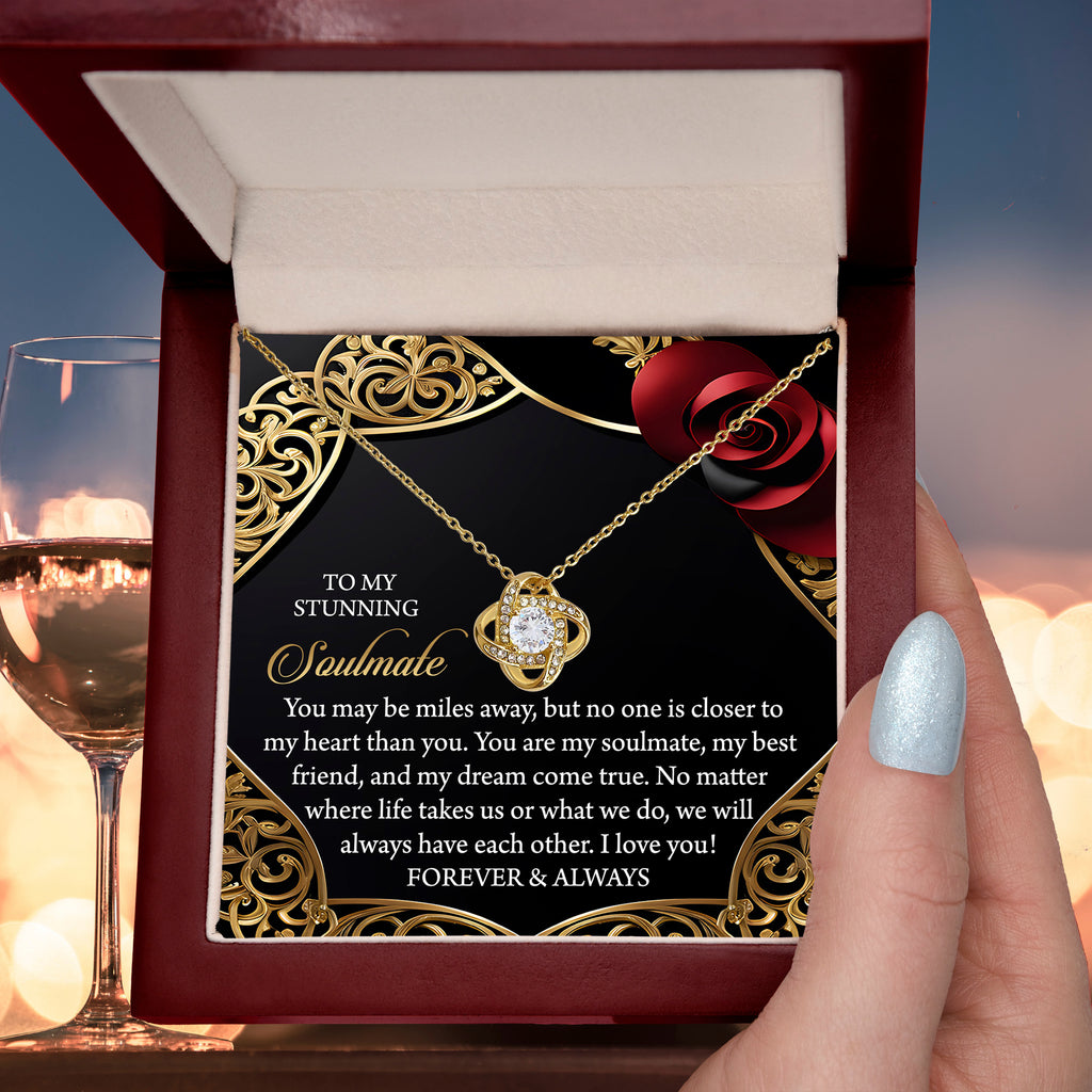 To My Stunning Soulmate - Miles Away, Yet Closer to My Heart - Love Knot Necklace with Romantic Message