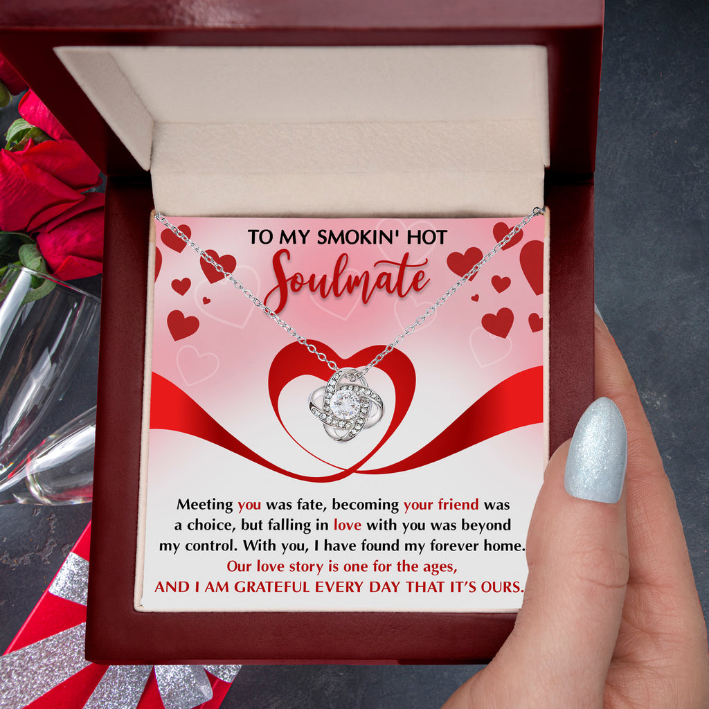 To My Smokin' Hot Soulmate – My Forever Home - Romantic Love Knot Necklace