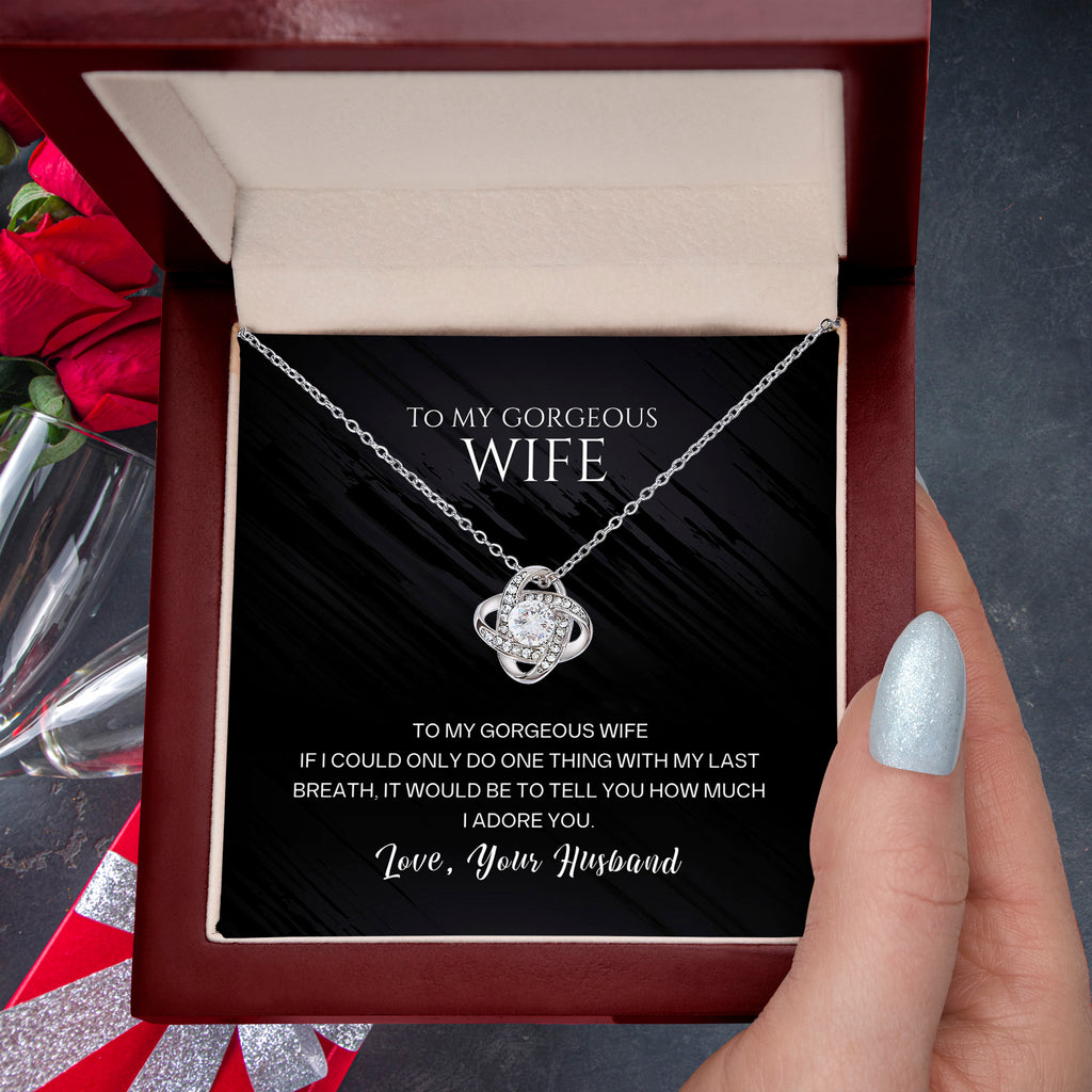 To my Gorgeous Wife, my Last Breath would be spent saying I Love You